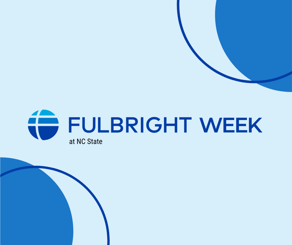 A graphic that reads "Fulbright Week at NC State" 