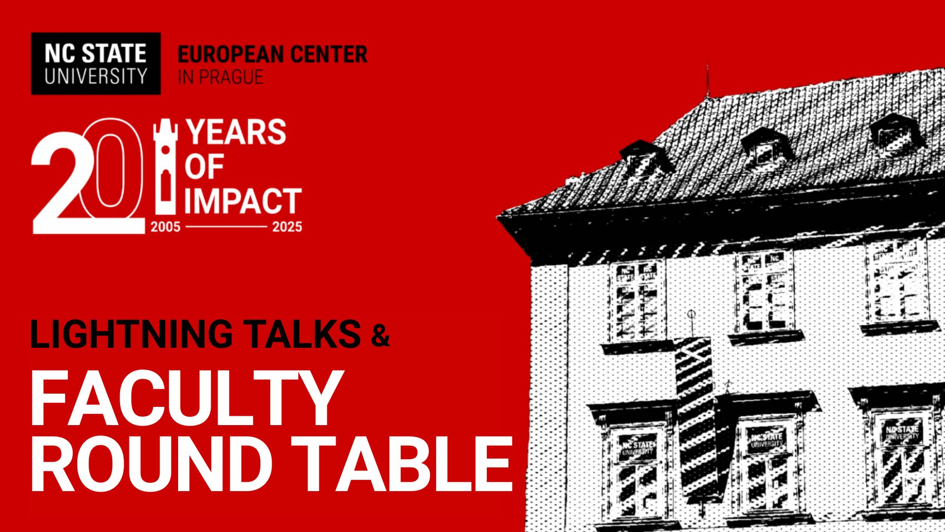 Pixelated outline of the NC State European center in Prague with Text that reads: 20 Years of Impact: 2005-2025; Lightning talks & Faculty Round Table